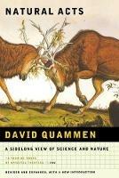 Natural Acts: A Sidelong View of Science and Nature - David Quammen - cover