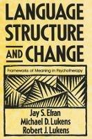Language Structure and Change: Frameworks of Meaning in Psychotherapy