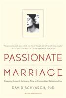 Passionate Marriage: Keeping Love and Intimacy Alive in Committed Relationships - David Schnarch - cover