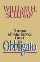 Obbligato: Notes on a Foreign Service Career - William H. Sullivan - cover