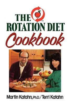 The Rotation Diet Cookbook - Martin Katahn,Terri Katahn - cover
