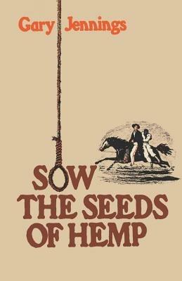 Sow the Seeds of Hemp - Gary Jennings - cover