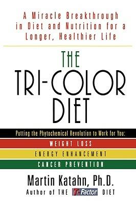 The Tri-Color Diet - Martin Katahn - cover
