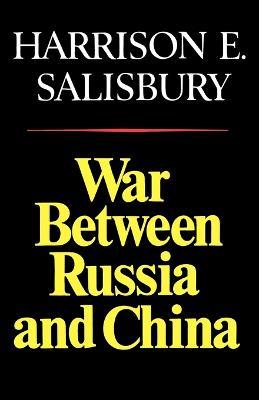 War Between Russia and China - Harrison E Salisbury - cover