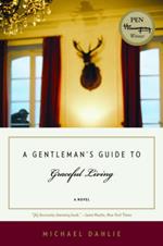 A Gentleman's Guide to Graceful Living: A Novel