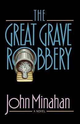 The Great Grave Robbery - John Minahan - cover