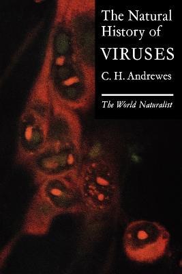 The Natural History of Viruses: The World Naturalist - C H Andrewes,Christopher Andrewes - cover