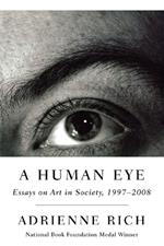 A Human Eye: Essays on Art in Society, 1997-2008