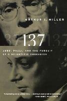137: Jung, Pauli, and the Pursuit of a Scientific Obsession - Arthur I. Miller - cover