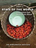 State of the World 2011: Innovations that Nourish the Planet - The Worldwatch Institute - cover