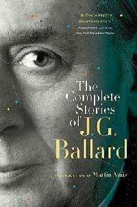 The Complete Stories of J. G. Ballard - J. G. Ballard - cover