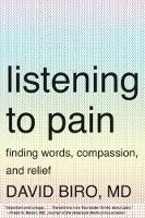 Listening to Pain: Finding Words, Compassion, and Relief - David Biro - cover