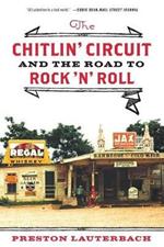 The Chitlin' Circuit: And the Road to Rock 'n' Roll