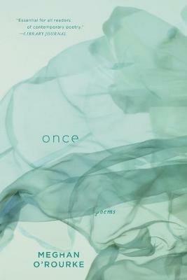 Once: Poems - Meghan O'Rourke - cover