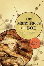 The Many Faces of God: Science's 400-Year Quest for Images of the Divine