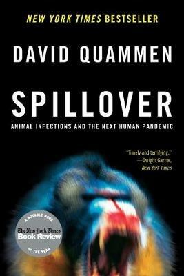 Spillover: Animal Infections and the Next Human Pandemic - David Quammen - cover