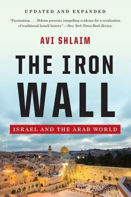 The Iron Wall: Israel and the Arab World - Avi Shlaim - cover