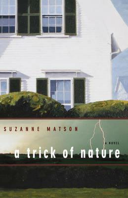 A Trick of Nature: A Novel - Suzanne Matson - cover