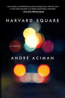 Harvard Square: A Novel - André Aciman - cover