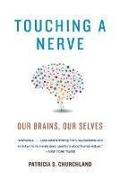 Touching a Nerve: Our Brains, Our Selves