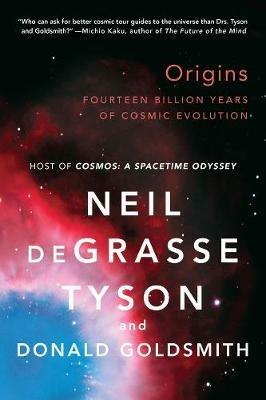 Origins: Fourteen Billion Years of Cosmic Evolution - Neil deGrasse Tyson,Donald Goldsmith - cover