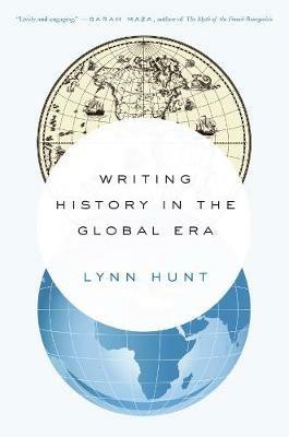 Writing History in the Global Era - Lynn Hunt - cover