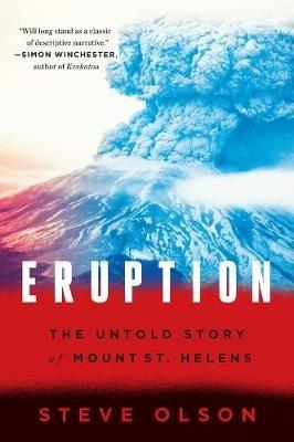 Eruption: The Untold Story of Mount St. Helens - Steve Olson - cover