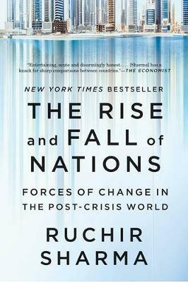 The Rise and Fall of Nations: Forces of Change in the Post-Crisis World - Ruchir Sharma - cover