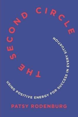 The Second Circle: Using Positive Energy for Success in Every Situation - Patsy Rodenburg - cover