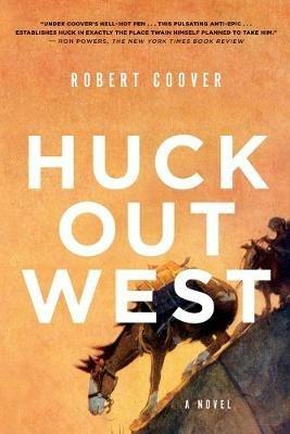Huck Out West: A Novel - Robert Coover - cover