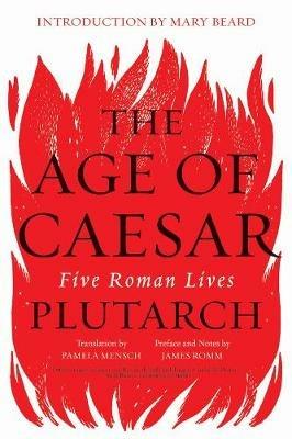The Age of Caesar: Five Roman Lives - Plutarch - cover