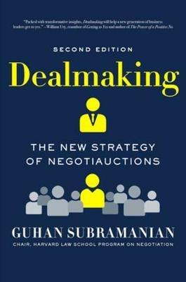 Dealmaking: The New Strategy of Negotiauctions - Guhan Subramanian - cover