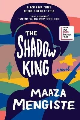The Shadow King: A Novel - Maaza Mengiste - cover
