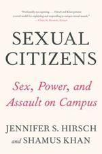 Sexual Citizens: A Landmark Study of Sex, Power, and Assault on Campus