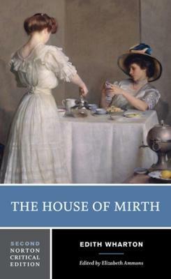 The House of Mirth: A Norton Critical Edition - Edith Wharton - cover