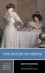 The House of Mirth: A Norton Critical Edition