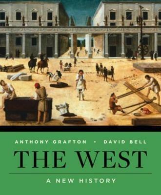 The West: A New History - David A. Bell,Anthony Grafton - cover