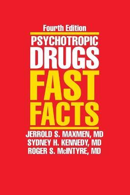 Psychotropic Drugs: Fast Facts - Sidney H. Kennedy,Jerrold S. Maxmen,Roger S. McIntyre - cover