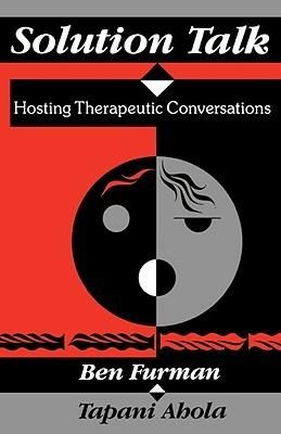 Solution Talk: Hosting Therapeutic Conversations - Ben Furman,Tapani Ahola - cover