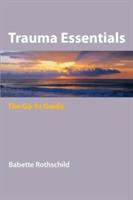 Trauma Essentials: The Go-To Guide - Babette Rothschild - cover