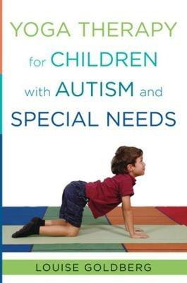 Yoga Therapy for Children with Autism and Special Needs - Louise Goldberg - cover
