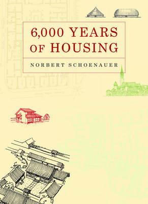 6,000 Years of Housing - Norbert Schoenauer - cover
