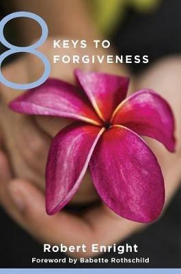 8 Keys to Forgiveness - Robert Enright - cover
