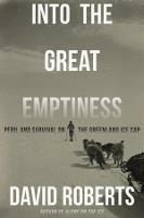 Into the Great Emptiness: Peril and Survival on the Greenland Ice Cap