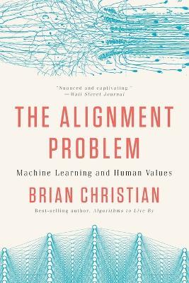 The Alignment Problem: Machine Learning and Human Values - Brian Christian - cover