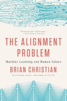 The Alignment Problem: Machine Learning and Human Values - Brian Christian - cover