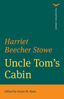 Uncle Tom's Cabin (The Norton Library) - Harriet Beecher Stowe - cover