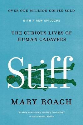 Stiff: The Curious Lives of Human Cadavers - Mary Roach - cover