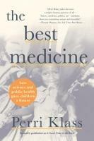 The Best Medicine: How Science and Public Health Gave Children a Future - Perri Klass - cover
