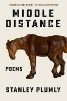 Middle Distance: Poems - Stanley Plumly - cover